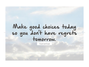 Make good choices